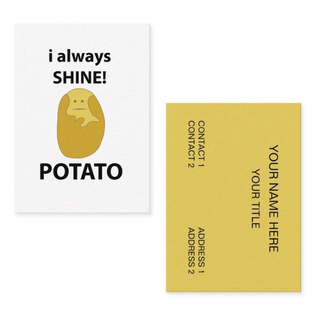 Potato I Always Shine Funny Potato