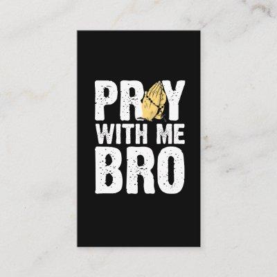 Pray With Me Bro - Christian Faith Jesus