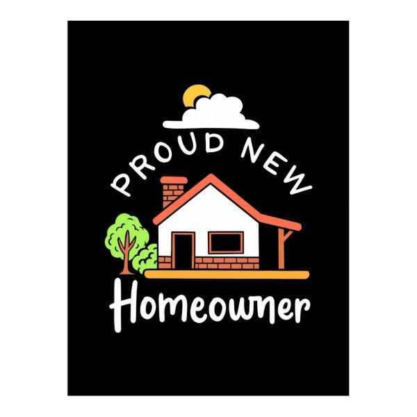Proud New Homeowner Poster