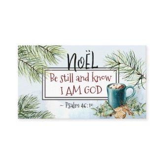 Psalm 46:10 Be still and know I am God Christmas