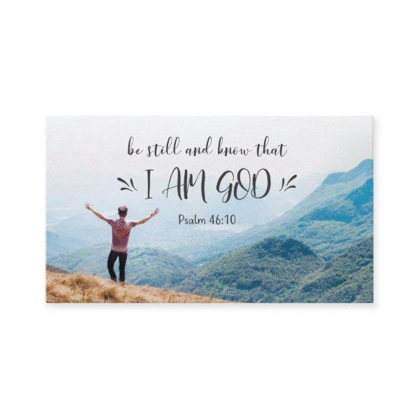 Psalm 46:10 Be Still and Know That I Am GOD Bible