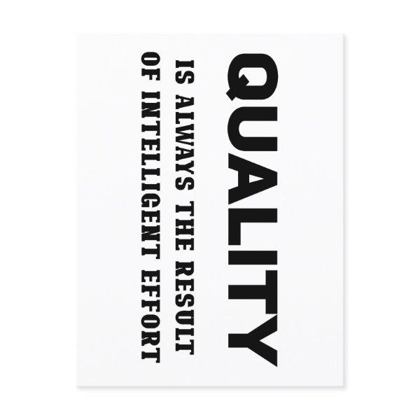 Quality Is Always The Result Of Intelligent Effort Postcard