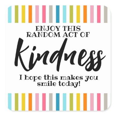 Random act of kindness square sticker