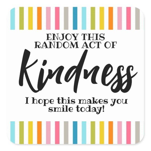 Random act of kindness square sticker