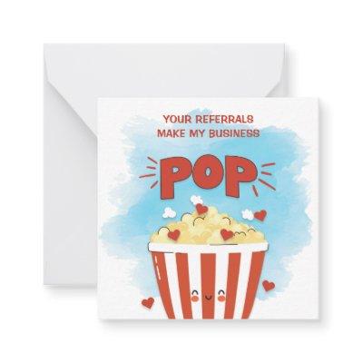 Referrals Make My Business Pop Marketing Note Card