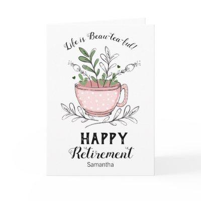 Retirement Life is Beau-tea-ful Floral Card