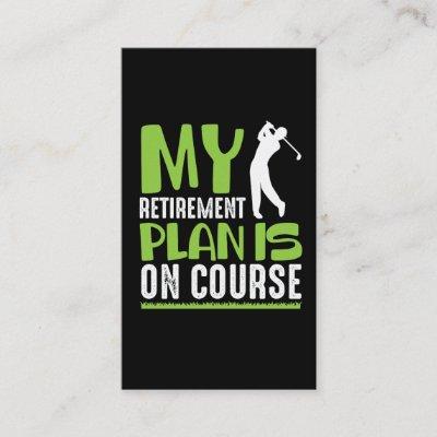 Retirement Plan Is On Course Retired Golf Player