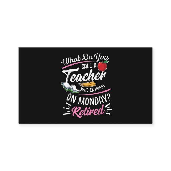 Retirement Teacher Retired Teacher Happy On Monday