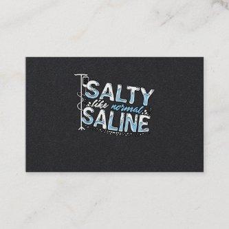 Salty Like Normal Saline Nurse Nursery Paramedic