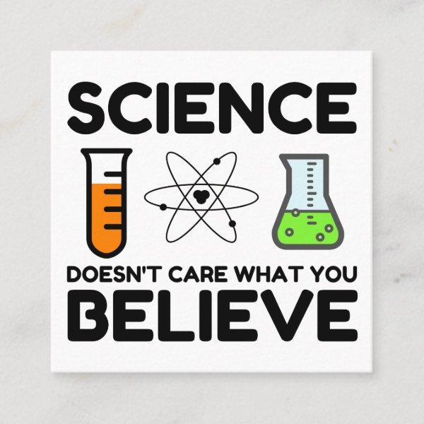 Science Doesn't Care What You Believe Square