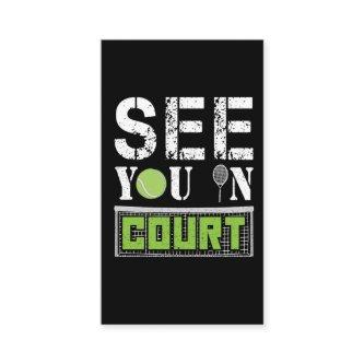 See you in Court Tennis Tournament Gift Racket
