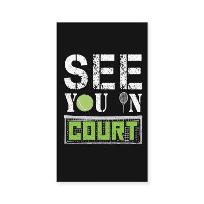 See you in Court Tennis Tournament Gift Racket