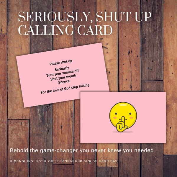 Seriously, Shut Up - Calling Card