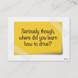 Seriously, Where Did You Learn How to Drive?