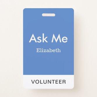 Simple Blue Personalized Volunteer Ask Me Badge