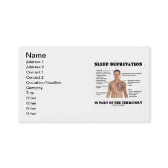 Sleep Deprivation Is Part Of The Territory