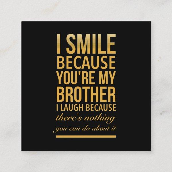 Smile bro Funny birthday gifts for brothers from b Calling Card