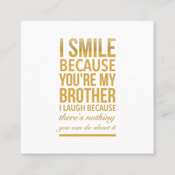 Smile bro Funny birthday gifts for brothers from b Square