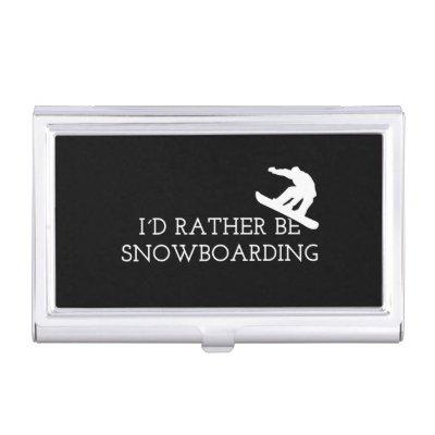 Snowboarding - I'd Rather Be Snowboarding  Case