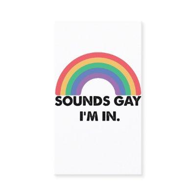 Sounds Gay Im In Rainbow Pride Month Gay