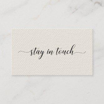 Stay In Touch Elegant Script on Beige Faux Canvas Calling Card