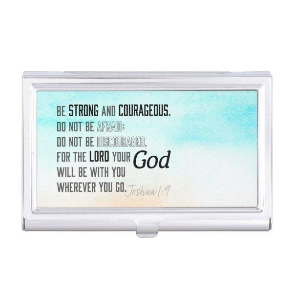 Strong and Courageous Joshua 1:9 Bible Verse  Case