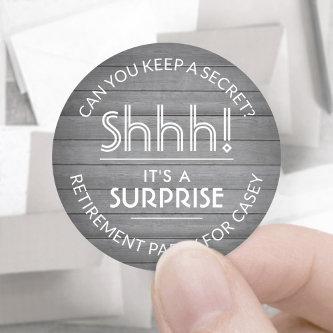 Surprise Retirement Party Rustic Wood Grey & White Classic Round Sticker