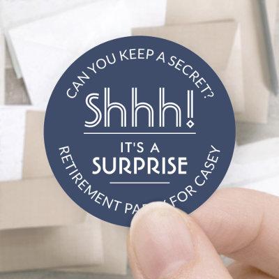 Surprise Retirement Party Shhh! Navy Blue & White Classic Round Sticker
