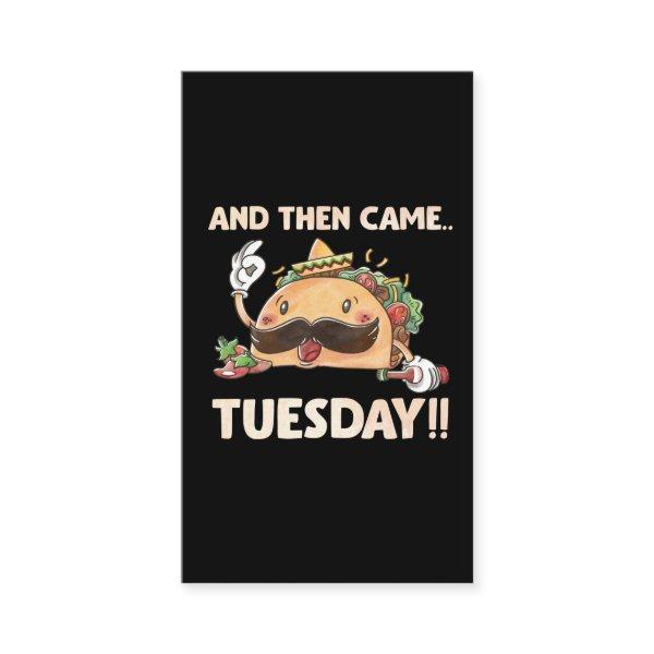 Taco and then came Tuesday Fiesta Mexican Food