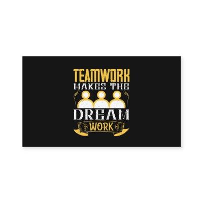 Teamwork Makes The Dream Work