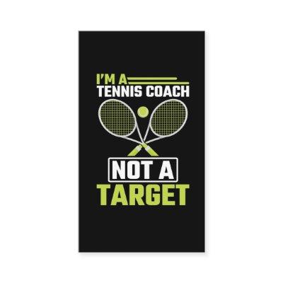 Tennis Coach not a Target Funny Tennis Trainer