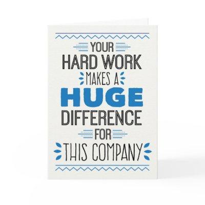Thanks, Your Hard Work Makes Huge Difference Thank You Card