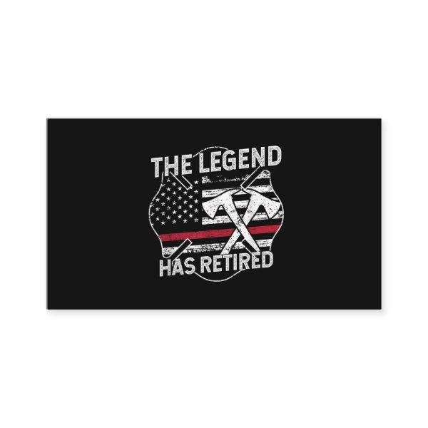 The Legend Has Retired Firefighter Retirement