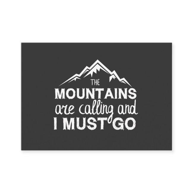 The Mountains Are Calling And I Must Go