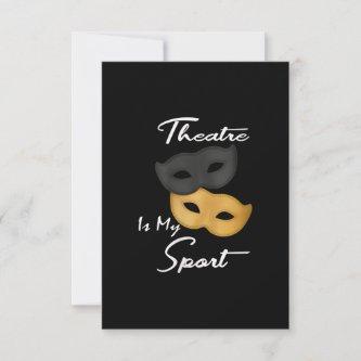Theatre Is My Sport | Theatre Lover Gift