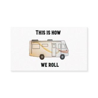 THIS IS HOW WE ROLL - Class A Motorhome