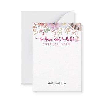 to have and to hold your hair back bachelorette note card