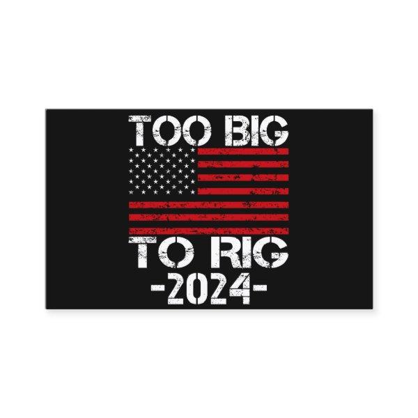 Too Big To Rig 2024 Elections
