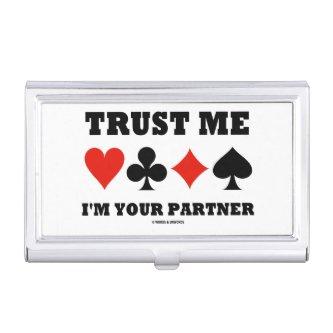 Trust Me I'm Your Partner (Bridge Four Card Suits) Case For