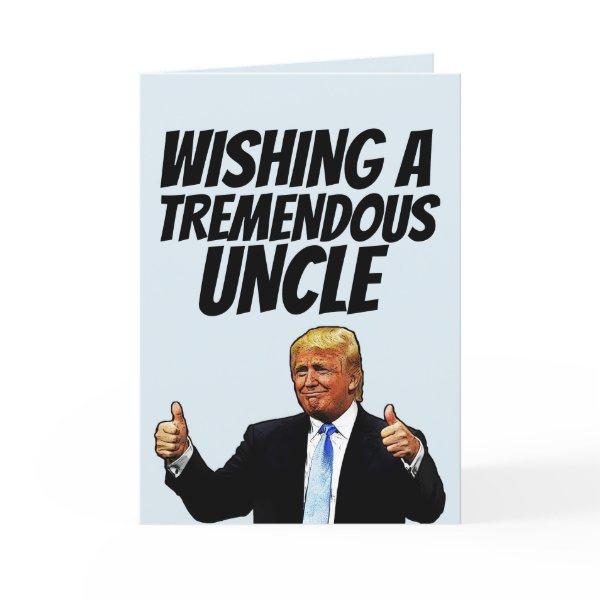 UNCLE BIRTHDAY, DONALD TRUMP TREMENDOUS UNCLE CARD