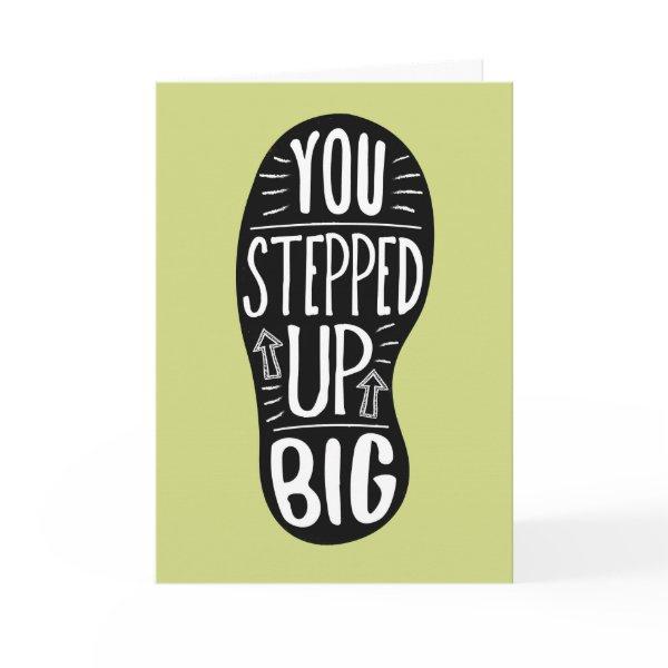 Volunteer Thanks - You Stepped Up Big! Thank You Card