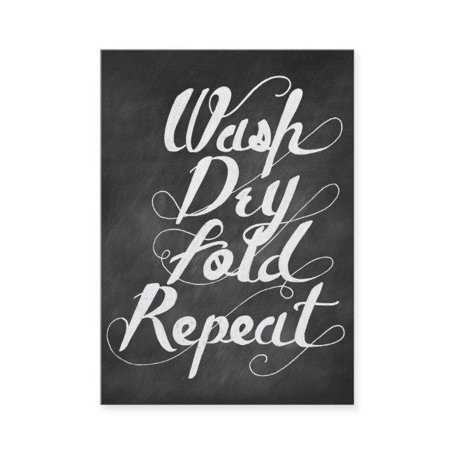 Wash Dry Fold Repeat