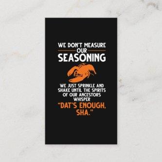 We don't measure our seasoning Crawfish Quote