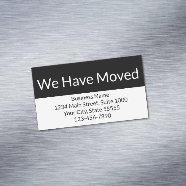 We Have Moved Business Announcement Black & White  Magnet
