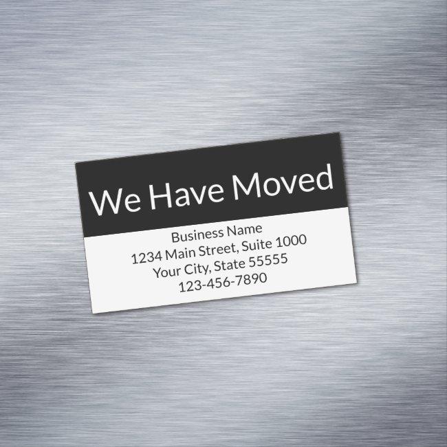 We Have Moved Business Announcement Black & White Magnet