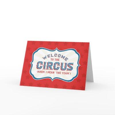 Welcome to the Circus (Ahem, I Mean The Team) Card