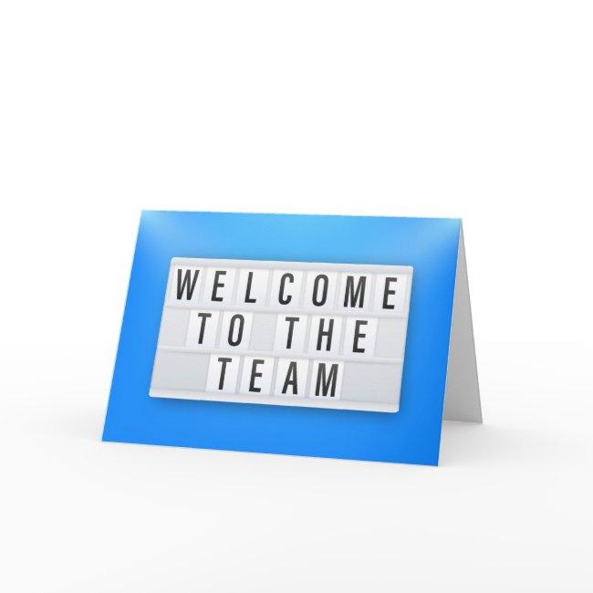 Welcome To The Team Lightbox Greeting Card