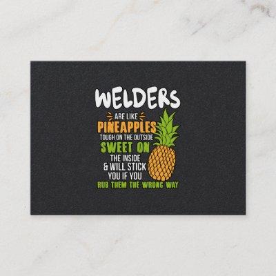 Welders Are Like Pineapples.