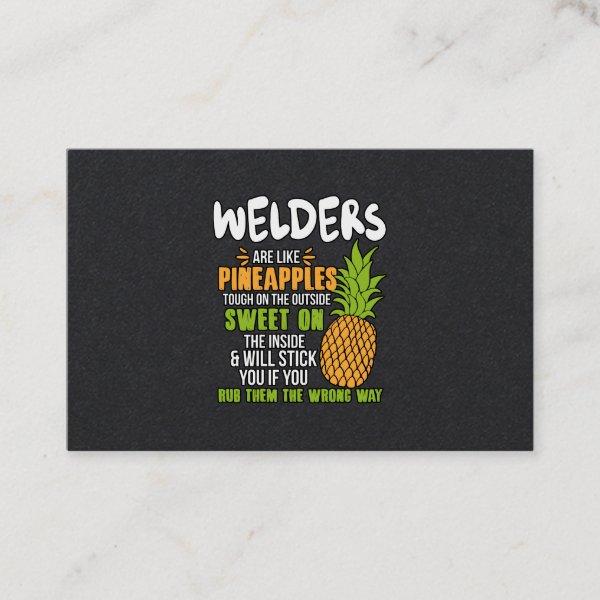 Welders Are Like Pineapples.