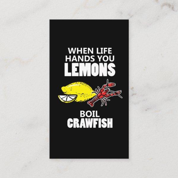 When Life Hands You Lemons Boil Crawfish